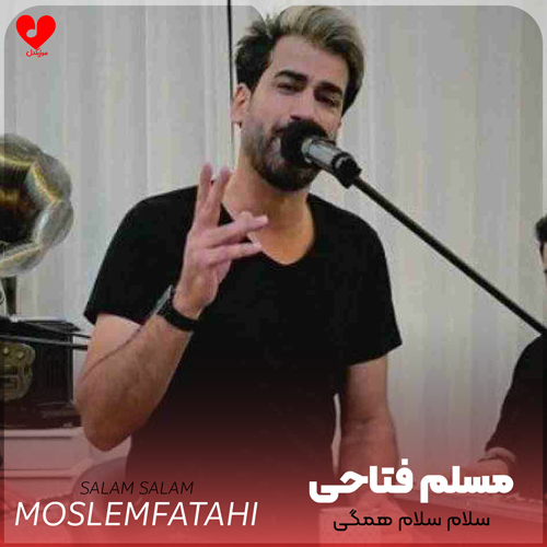 Moslem Fattahi-Salam Salam -musicdel.ir